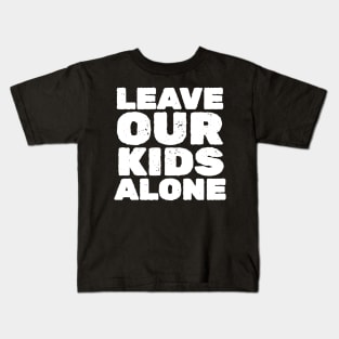 Leave Our Kids Alone - Black Kids T-Shirt